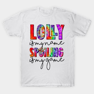 Tie Dye Lolly Is My Name Spoiling Is My Game Mothers Day T-Shirt